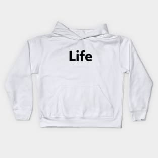 Life - Typographic Design. White Tee. Kids Hoodie